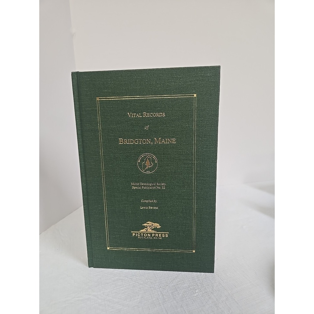 Vital Records of Bridgton, Maine - Picton Press 2007 - Genealogical Society